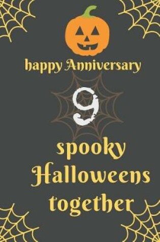 Cover of Happy Anniversary; 9 Spooky Halloweens Together
