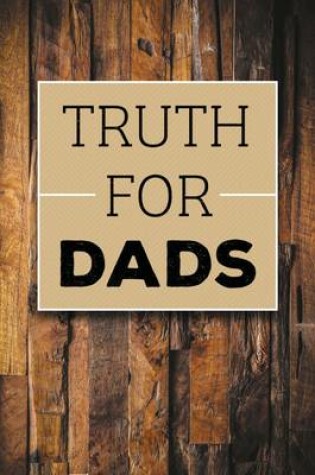 Cover of Truth for Dads