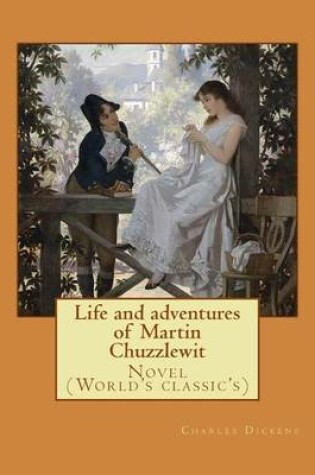 Cover of Life and adventures of Martin Chuzzlewit. By