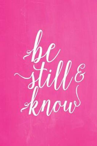 Cover of Pastel Chalkboard Journal - Be Still & Know (Pink)