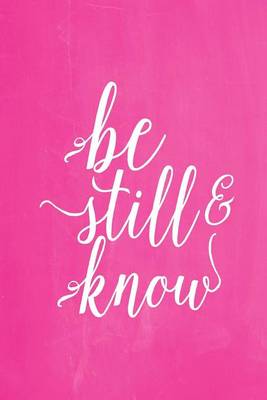 Book cover for Pastel Chalkboard Journal - Be Still & Know (Pink)