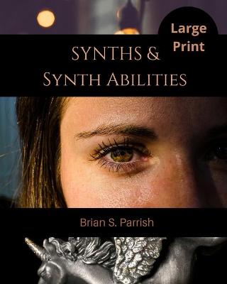 Book cover for Synths & Synth Abilities (Large Print Edition)