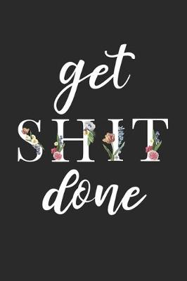 Book cover for Get Shit Done