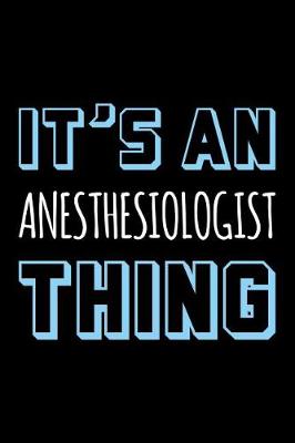 Book cover for It's an Anesthesiologist Thing