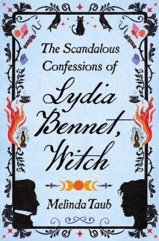 Cover of The Scandalous Confessions of Lydia Bennet, Witch