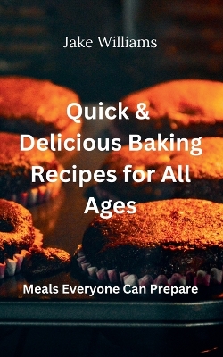 Book cover for Quick And Delicious Baking Recipes For All Ages