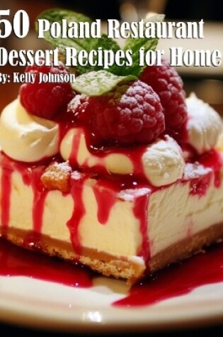 Cover of 50 Poland Restaurant Dessert Recipes for Home