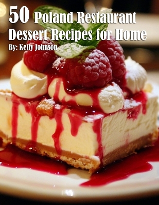 Book cover for 50 Poland Restaurant Dessert Recipes for Home