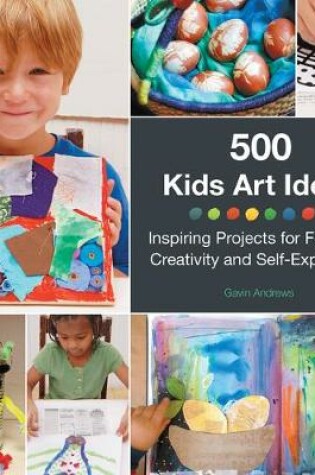 Cover of 500 Kids Art Ideas