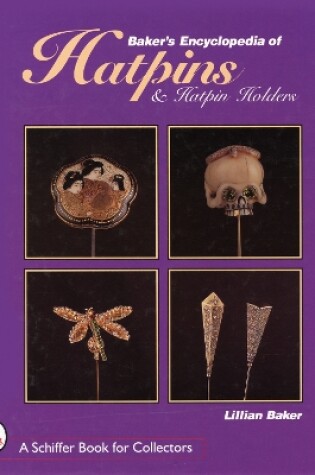 Cover of Baker's Encyclopedia of Hatpins and Hatpin Holders