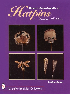 Book cover for Baker's Encyclopedia of Hatpins and Hatpin Holders