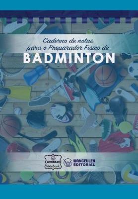 Book cover for Caderno de Notas Para O Preparador F sico de Badminton