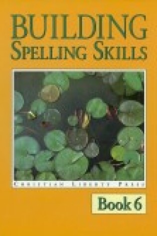 Cover of Building Spelling Skills 6 (Grade 6 )