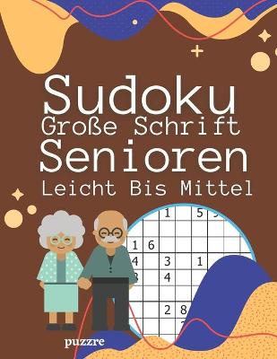 Book cover for Sudoku Große Schrift Senioren Leicht Bis Mittel