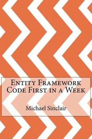 Cover of Entity Framework Code First in a Week