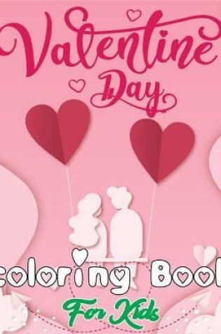 Cover of Valentine Day Coloring Book for Kids
