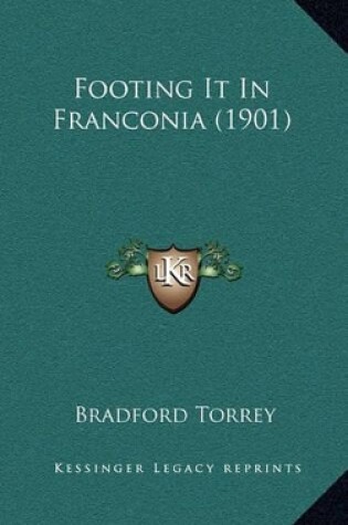 Cover of Footing It in Franconia (1901)