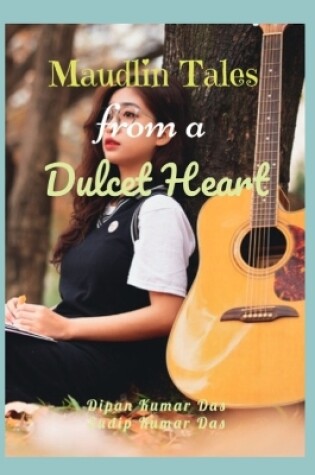 Cover of Maudlin Tales from a Dulcet Heart