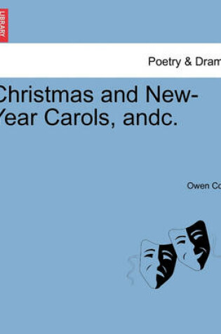 Cover of Christmas and New-Year Carols, Andc.