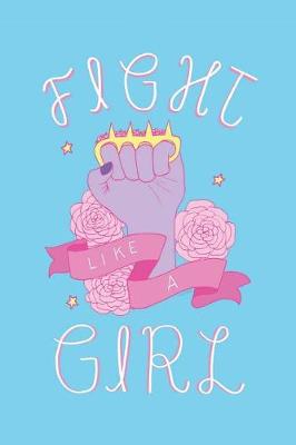 Book cover for Fight Like a Girl Notebook
