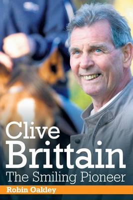 Book cover for Clive Brittain: the Smiling Pioneer