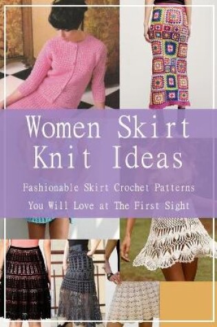 Cover of Women Skirt Knit Ideas