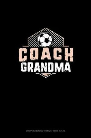 Cover of Coach Grandma (Soccer)