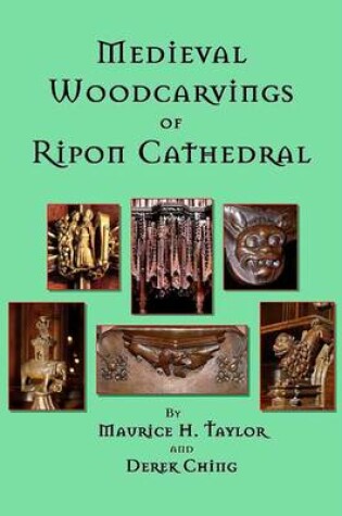 Cover of Medieval Woodcarvings of Ripon Cathedral