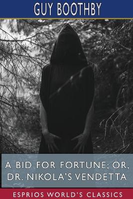 Book cover for A Bid for Fortune; or, Dr. Nikola's Vendetta (Esprios Classics)