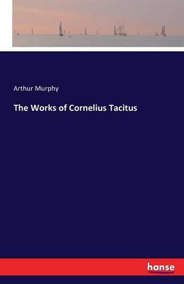 Book cover for The Works of Cornelius Tacitus
