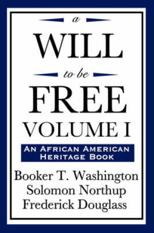 Cover of A Will to Be Free, Vol. I (an African American Heritage Book)