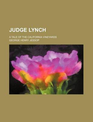 Book cover for Judge Lynch; A Tale of the California Vineyards