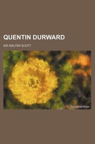 Cover of Quentin Durward (Volume 1)