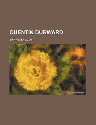 Book cover for Quentin Durward (Volume 1)