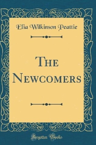 Cover of The Newcomers (Classic Reprint)