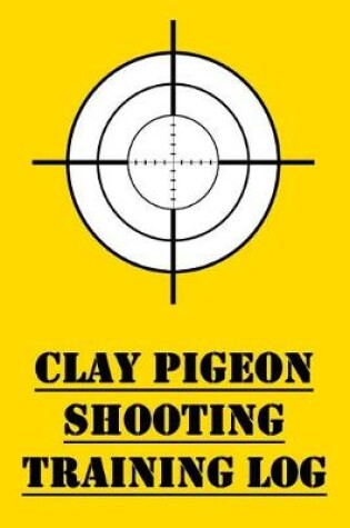 Cover of Clay Pigeon Shooting Training Log