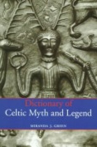 Cover of Dictionary of Celtic Myth and Legend