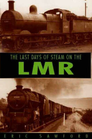 Cover of The Last Days of Steam on the London Midland Region