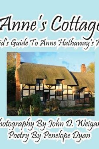 Cover of Anne's Cottage--A Kd's Guide to Anne Hathaway's House