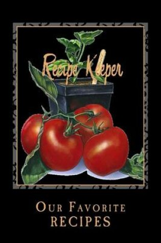 Cover of RECIPE KEEPER Our Favorite Recipes