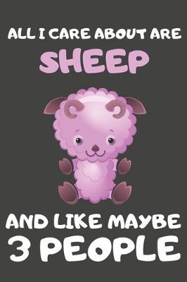 Book cover for All I Care About Are Sheep And Like Maybe 3 People