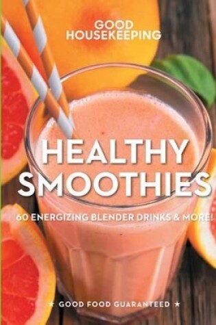 Cover of Good Housekeeping Healthy Smoothies