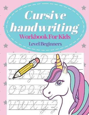 Book cover for Cursive Handwriting Workbook For Kids Beginners Level