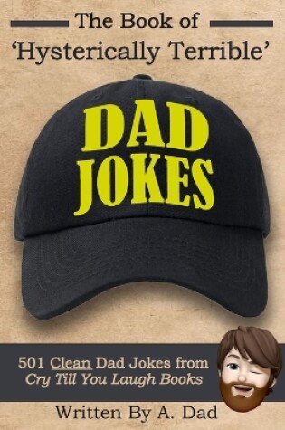 Cover of The Book of Hysterically Terrible Dad Jokes