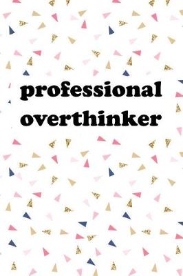 Book cover for Professional Overthinker