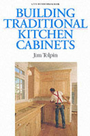 Cover of Building Traditional Kitchen Cabinets