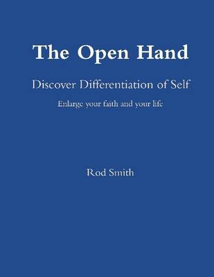 Book cover for The Open Hand: Discover Differentiation of Self: Enlarge Your Faith and Your Life