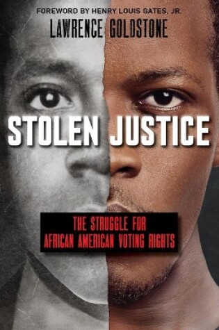 Cover of Stolen Justice: The Struggle for African American Voting Rights (Scholastic Focus)