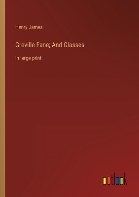 Book cover for Greville Fane; And Glasses