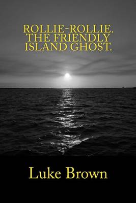Book cover for Rollie-Rollie The Friendly Island Ghost